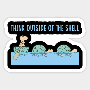 Think outside of the shell Sticker